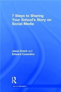 7 Steps to Sharing Your School’s Story on Social Media