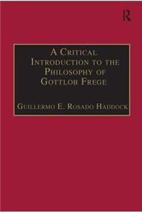 A Critical Introduction to the Philosophy of Gottlob Frege