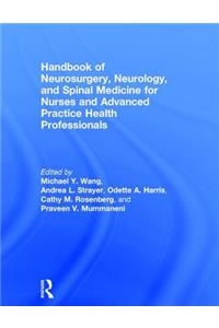 Handbook of Neurosurgery, Neurology, and Spinal Medicine for Nurses and Advanced Practice Health Professionals