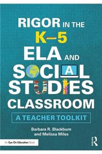 Rigor in the K-5 Ela and Social Studies Classroom