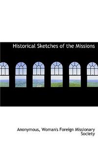 Historical Sketches of the Missions