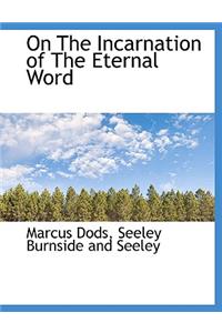 On the Incarnation of the Eternal Word