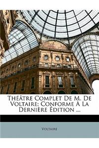 Théâtre Complet de M. de Voltaire