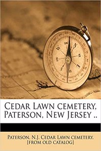 Cedar Lawn Cemetery, Paterson, New Jersey ..