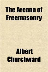 The Arcana of Freemasonry