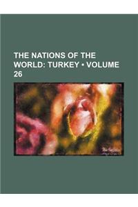The Nations of the World (Volume 26); Turkey