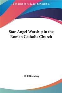 Star-Angel Worship in the Roman Catholic Church