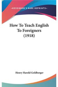 How to Teach English to Foreigners (1918)
