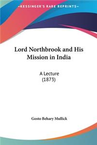 Lord Northbrook and His Mission in India
