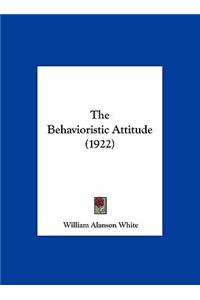 The Behavioristic Attitude (1922)