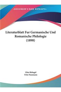 Literaturblatt Fur Germanische Und Romanische Philologie (1898)