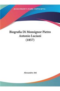 Biografia Di Monsignor Pietro Antonio Luciani (1857)