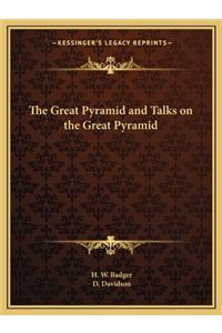 The Great Pyramid and Talks on the Great Pyramid