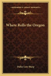 Where Rolls the Oregon