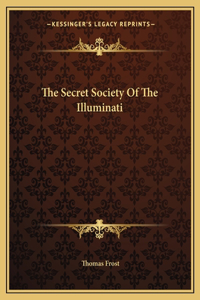 The Secret Society Of The Illuminati