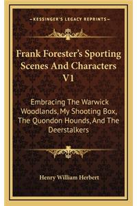 Frank Forester's Sporting Scenes and Characters V1
