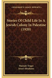 Stories Of Child Life In A Jewish Colony In Palestine (1920)