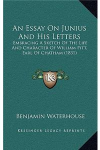 An Essay on Junius and His Letters