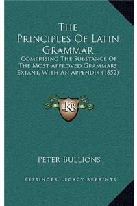 The Principles of Latin Grammar