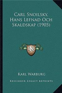 Carl Snoilsky, Hans Lefnad Och Skaldskap (1905)