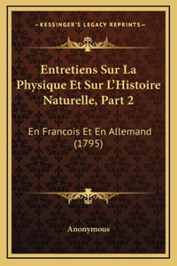 Entretiens Sur La Physique Et Sur L'Histoire Naturelle, Part 2