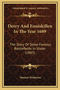 Derry And Enniskillen In The Year 1689