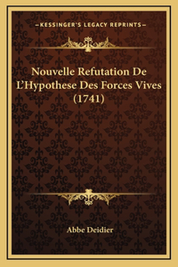Nouvelle Refutation De L'Hypothese Des Forces Vives (1741)