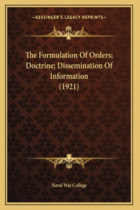The Formulation Of Orders; Doctrine; Dissemination Of Information (1921)