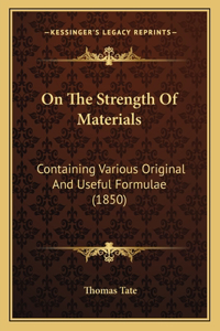 On the Strength of Materials