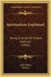 Spiritualism Explained