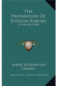 The Preparation Of Ryerson Embury
