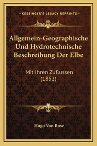 Allgemein-Geographische Und Hydrotechnische Beschreibung Der Elbe
