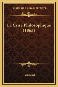 La Crise Philosophique (1865)