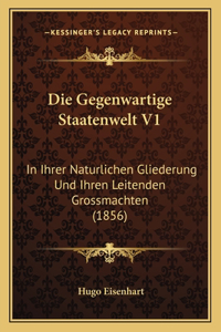 Die Gegenwartige Staatenwelt V1