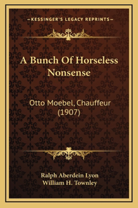 A Bunch Of Horseless Nonsense
