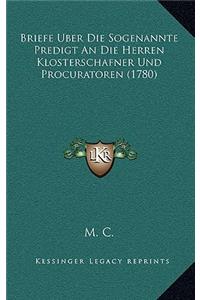 Briefe Uber Die Sogenannte Predigt An Die Herren Klosterschafner Und Procuratoren (1780)