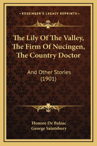 The Lily Of The Valley, The Firm Of Nucingen, The Country Doctor