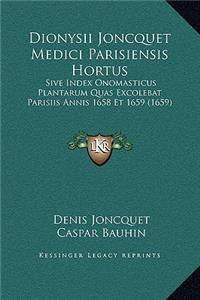 Dionysii Joncquet Medici Parisiensis Hortus: Sive Index Onomasticus Plantarum Quas Excolebat Parisiis Annis 1658 Et 1659 (1659)