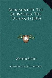 Redgauntlet, the Betrothed, the Talisman (1846)