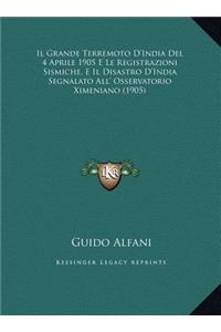 Il Grande Terremoto D'India Del 4 Aprile 1905 E Le Registrazioni Sismiche, E Il Disastro D'India Segnalato All' Osservatorio Ximeniano (1905)