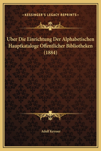 Uber Die Einrichtung Der Alphabetischen Hauptkataloge Offentlicher Bibliotheken (1884)