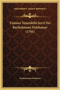 Visiones Venerabilis Servi Dei Bartholomaei Holzhauser (1793)