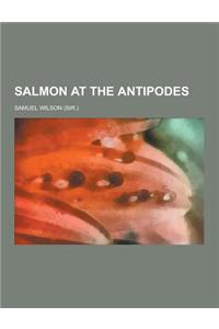 Salmon at the Antipodes