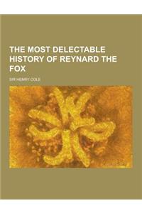The Most Delectable History of Reynard the Fox