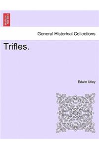Trifles.