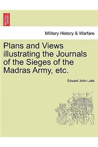 Plans and Views Illustrating the Journals of the Sieges of the Madras Army, Etc.