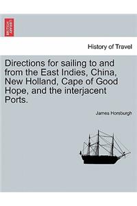 Directions for sailing to and from the East Indies, China, New Holland, Cape of Good Hope, and the interjacent Ports. Part second.