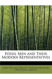 Fossil Men and Their Modern Representatives