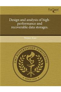 Design and Analysis of High-Performance and Recoverable Data Storages