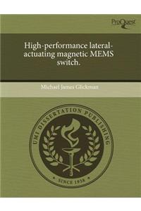 High-Performance Lateral-Actuating Magnetic Mems Switch